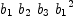 
\label{eq26}{b_{1}}\ {b_{2}}\ {b_{3}}\ {{b_{1}}^{2}}