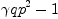 
\label{eq46}{{�� qp}^{2}}- 1