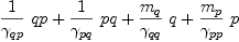 
\label{eq67}{{1 \over{��_{qp}}}\  qp}+{{1 \over{��_{pq}}}\  pq}+{{{m_{q}}\over{��_{qq}}}\  q}+{{{m_{p}}\over{��_{pp}}}\  p}
