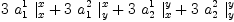 
\label{eq9}{3 \ {a_{1}^{1}}\ {|_{x}^{x}}}+{3 \ {a_{1}^{2}}\ {|_{y}^{x}}}+{3 \ {a_{2}^{1}}\ {|_{x}^{y}}}+{3 \ {a_{2}^{2}}\ {|_{y}^{y}}}