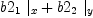 
\label{eq42}{{b 2_{1}}\ {|_{x}}}+{{b 2_{2}}\ {|_{y}}}