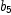 
\label{eq32}b_{5}