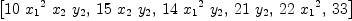 
\label{eq7}\left[{{10}\ {{x_{1}}^{2}}\ {x_{2}}\ {y_{2}}}, \:{{15}\ {x_{2}}\ {y_{2}}}, \:{{14}\ {{x_{1}}^{2}}\ {y_{2}}}, \:{{21}\ {y_{2}}}, \:{{2
2}\ {{x_{1}}^{2}}}, \:{33}\right]