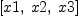 
\label{eq23}\left[ x 1, \: x 2, \: x 3 \right]