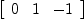 
\label{eq12}\left[ 
\begin{array}{ccc}
0 & 1 & - 1 
