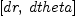 
\label{eq20}\left[ dr , \: dtheta \right]