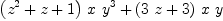 
\label{eq3}{{\left({{z}^{2}}+ z + 1 \right)}\  x \ {{y}^{3}}}+{{\left({3 \  z}+ 3 \right)}\  x \  y}