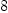 
\label{eq4}8