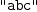 
\label{eq2}\mbox{\tt "abc"}