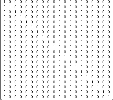 
\label{eq26}\left[ 
\begin{array}{cccccccccccccccccccc}
1 & 0 & 0 & 0 & 0 & 0 & 0 & 0 & 0 & 0 & 0 & 0 & 0 & 0 & 0 & 0 & 0 & 0 & 0 & 0 
\
0 & 1 & 0 & 0 & 0 & 0 & 0 & 0 & 0 & 0 & 0 & 0 & 0 & 0 & 0 & 0 & 0 & 0 & 0 & 0 
\
0 & 0 & 1 & 0 & 0 & 0 & 0 & 0 & 0 & 0 & 0 & 0 & 0 & 0 & 0 & 0 & 0 & 0 & 0 & 0 
\
0 & 0 & 0 & 1 & 0 & 0 & 0 & 0 & 0 & 0 & 0 & 0 & 0 & 0 & 0 & 0 & 0 & 0 & 0 & 0 
\
0 & 0 & 0 & 0 & 1 & 0 & 0 & 0 & 0 & 0 & 0 & 0 & 0 & 0 & 0 & 0 & 0 & 0 & 0 & 0 
\
0 & 0 & 0 & 0 & 0 & 1 & 0 & 0 & 0 & 0 & 0 & 0 & 0 & 0 & 0 & 0 & 0 & 0 & 0 & 0 
\
0 & 0 & 0 & 0 & 0 & 0 & 1 & 0 & 0 & 0 & 0 & 0 & 0 & 0 & 0 & 0 & 0 & 0 & 0 & 0 
\
0 & 0 & 0 & 0 & 0 & 0 & 0 & 1 & 0 & 0 & 0 & 0 & 0 & 0 & 0 & 0 & 0 & 0 & 0 & 0 
\
0 & 0 & 0 & 0 & 0 & 0 & 0 & 0 & 1 & 0 & 0 & 0 & 0 & 0 & 0 & 0 & 0 & 0 & 0 & 0 
\
0 & 0 & 0 & 0 & 0 & 0 & 0 & 0 & 0 & 1 & 0 & 0 & 0 & 0 & 0 & 0 & 0 & 0 & 0 & 0 
\
0 & 0 & 0 & 0 & 0 & 0 & 0 & 0 & 0 & 0 & 1 & 0 & 0 & 0 & 0 & 0 & 0 & 0 & 0 & 0 
\
0 & 0 & 0 & 0 & 0 & 0 & 0 & 0 & 0 & 0 & 0 & 1 & 0 & 0 & 0 & 0 & 0 & 0 & 0 & 0 
\
0 & 0 & 0 & 0 & 0 & 0 & 0 & 0 & 0 & 0 & 0 & 0 & 1 & 0 & 0 & 0 & 0 & 0 & 0 & 0 
\
0 & 0 & 0 & 0 & 0 & 0 & 0 & 0 & 0 & 0 & 0 & 0 & 0 & 1 & 0 & 0 & 0 & 0 & 0 & 0 
\
0 & 0 & 0 & 0 & 0 & 0 & 0 & 0 & 0 & 0 & 0 & 0 & 0 & 0 & 1 & 0 & 0 & 0 & 0 & 0 
\
0 & 0 & 0 & 0 & 0 & 0 & 0 & 0 & 0 & 0 & 0 & 0 & 0 & 0 & 0 & 1 & 0 & 0 & 0 & 0 
\
0 & 0 & 0 & 0 & 0 & 0 & 0 & 0 & 0 & 0 & 0 & 0 & 0 & 0 & 0 & 0 & 1 & 0 & 0 & 0 
\
0 & 0 & 0 & 0 & 0 & 0 & 0 & 0 & 0 & 0 & 0 & 0 & 0 & 0 & 0 & 0 & 0 & 1 & 0 & 0 
\
0 & 0 & 0 & 0 & 0 & 0 & 0 & 0 & 0 & 0 & 0 & 0 & 0 & 0 & 0 & 0 & 0 & 0 & 1 & 0 
\
0 & 0 & 0 & 0 & 0 & 0 & 0 & 0 & 0 & 0 & 0 & 0 & 0 & 0 & 0 & 0 & 0 & 0 & 0 & 1 
