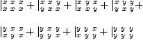 
\label{eq89}\begin{array}{@{}l}
\displaystyle
{|_{x \  x \  x}^{x \  x \  x}}+{|_{y \  x \  x}^{x \  x \  y}}+{|_{x \  x \  y}^{x \  y \  x}}+{|_{y \  x \  y}^{x \  y \  y}}+ 
\
\
\displaystyle
{|_{x \  y \  x}^{y \  x \  x}}+{|_{y \  y \  x}^{y \  x \  y}}+{|_{x \  y \  y}^{y \  y \  x}}+{|_{y \  y \  y}^{y \  y \  y}}

