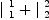 
\label{eq5}{|_{\  1}^{\  1}}+{|_{\  2}^{\  2}}