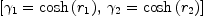 
\label{eq61}\left[{{��_{1}}={\cosh \left({r_{1}}\right)}}, \:{{��_{2}}={\cosh \left({r_{2}}\right)}}\right]