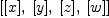 
\label{eq12}\left[{\left[ x \right]}, \:{\left[ y \right]}, \:{\left[ z \right]}, \:{\left[ w \right]}\right]
