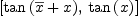 
\label{eq14}\left[{\tan \left({{\overline x}+ x}\right)}, \:{\tan \left({x}\right)}\right]