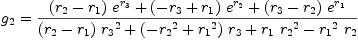 
\label{eq18}{g_{2}}={{{{\left({r_{2}}-{r_{1}}\right)}\ {{e}^{r_{3}}}}+{{\left(-{r_{3}}+{r_{1}}\right)}\ {{e}^{r_{2}}}}+{{\left({r_{3}}-{r_{2}}\right)}\ {{e}^{r_{1}}}}}\over{{{\left({r_{2}}-{r_{1}}\right)}\ {{r_{3}}^{2}}}+{{\left(-{{r_{2}}^{2}}+{{r_{1}}^{2}}\right)}\ {r_{3}}}+{{r_{1}}\ {{r_{2}}^{2}}}-{{{r_{1}}^{2}}\ {r_{2}}}}}
