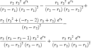 
\label{eq72}\begin{array}{@{}l}
\displaystyle
{{{r_{2}}\ {{r_{3}}^{2}}\ {{e}^{r_{1}}}}\over{{\left({r_{2}}-{r_{1}}\right)}\ {{\left({r_{3}}-{r_{1}}\right)}^{2}}}}-{{{r_{1}}\ {{r_{3}}^{2}}\ {{e}^{r_{2}}}}\over{{\left({r_{2}}-{r_{1}}\right)}\ {{\left({r_{3}}-{r_{2}}\right)}^{2}}}}+ 
\
\
\displaystyle
{{{r_{2}}\ {\left({{r_{3}}^{2}}+{{\left(-{r_{2}}- 2 \right)}\ {r_{3}}}+{r_{2}}\right)}\ {{e}^{r_{3}}}}\over{{\left({r_{3}}-{r_{2}}\right)}^{2}}}- 
\
\
\displaystyle
{{{r_{2}}\ {\left({r_{3}}-{r_{2}}- 1 \right)}\ {{r_{3}}^{2}}\ {{e}^{r_{3}}}}\over{{{\left({r_{3}}-{r_{2}}\right)}^{2}}\ {\left({r_{3}}-{r_{1}}\right)}}}+{{{r_{2}}\ {{r_{3}}^{2}}\ {{e}^{r_{3}}}}\over{{\left({r_{3}}-{r_{2}}\right)}\ {{\left({r_{3}}-{r_{1}}\right)}^{2}}}}
