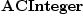 
\label{eq2}\hbox{\axiomType{ACInteger}\ }