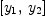 
\label{eq3}\left[{y_{1}}, \:{y_{2}}\right]