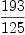 
\label{eq17}{193}\over{125}