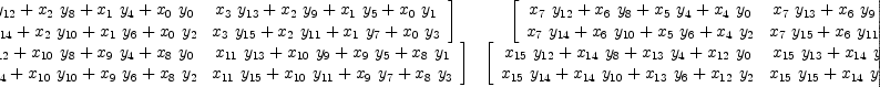
\label{eq17}\left[ 
\begin{array}{cc}
{\left[ 
\begin{array}{cc}
{{{x_{3}}\ {y_{12}}}+{{x_{2}}\ {y_{8}}}+{{x_{1}}\ {y_{4}}}+{{x_{0}}\ {y_{0}}}}&{{{x_{3}}\ {y_{13}}}+{{x_{2}}\ {y_{9}}}+{{x_{1}}\ {y_{5}}}+{{x_{0}}\ {y_{1}}}}
\
{{{x_{3}}\ {y_{14}}}+{{x_{2}}\ {y_{10}}}+{{x_{1}}\ {y_{6}}}+{{x_{0}}\ {y_{2}}}}&{{{x_{3}}\ {y_{15}}}+{{x_{2}}\ {y_{11}}}+{{x_{1}}\ {y_{7}}}+{{x_{0}}\ {y_{3}}}}
