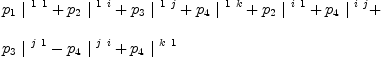 
\label{eq34}\begin{array}{@{}l}
\displaystyle
{{p_{1}}\ {|^{\  1 \  1}}}+{{p_{2}}\ {|^{\  1 \  i}}}+{{p_{3}}\ {|^{\  1 \  j}}}+{{p_{4}}\ {|^{\  1 \  k}}}+{{p_{2}}\ {|^{\  i \  1}}}+{{p_{4}}\ {|^{\  i \  j}}}+ 
\
\
\displaystyle
{{p_{3}}\ {|^{\  j \  1}}}-{{p_{4}}\ {|^{\  j \  i}}}+{{p_{4}}\ {|^{\  k \  1}}}
