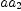 
\label{eq11}aa_{2}