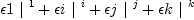 
\label{eq35}{�� 1 \ {|^{\  1}}}+{�� i \ {|^{\  i}}}+{�� j \ {|^{\  j}}}+{�� k \ {|^{\  k}}}